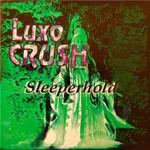 Luxocrush - Sleeperhold download flac mp3