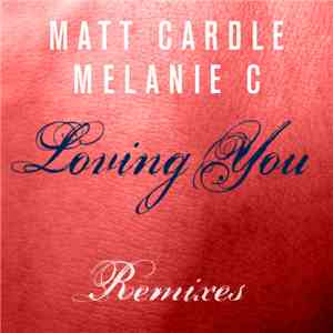 Matt Cardle, Melanie C - Loving You (Remixes) flac mp3 download
