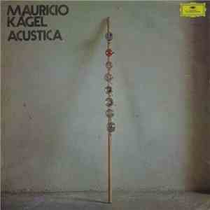 Mauricio Kagel - Acustica download flac mp3