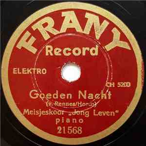 Meisjeskoor "Jong Leven" - Goeden Nacht / Het Afscheid Der Zwaluwen download flac mp3