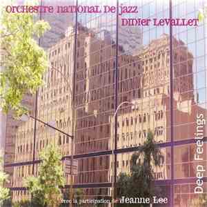 Orchestre National De Jazz / Didier Levallet Avec La Participation De Jeanne Lee - Deep Feelings download flac mp3