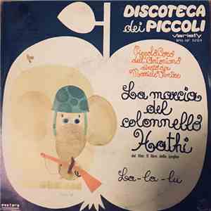 Piccolo Coro Dell'Antoniano - La Marcia Del Colonnello Hathi / La La Lu download flac mp3