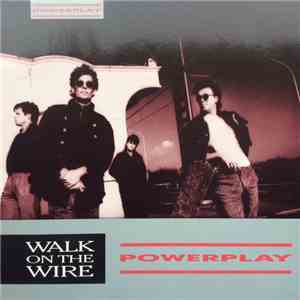Powerplay  - Walk On The Wire download flac mp3