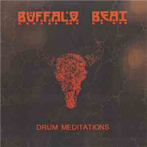 Richard C. Schrei - Buffalo Beat - Drum Meditations download flac mp3