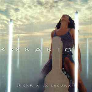 Rosario - Jugar A La Locura download flac mp3