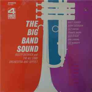 Rusty Dedrick And The All Star Orchestra And Septet - The Big Band Sound download flac mp3