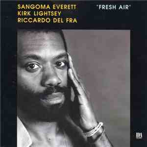 Sangoma Everett / Kirk Lightsey / Riccardo Del Fra - Fresh Air download flac mp3