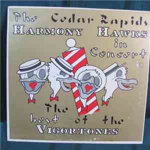 The Cedar Rapids Harmony Hawks, The Vigortones - The Cedar Rapids Harmony Hawks In Concert/The Best Of The Vigortones download flac mp3