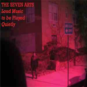 The Seven Arts - Loud Music To Be Played Quietly download flac mp3