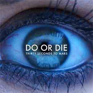 Thirty Seconds To Mars - Do Or Die download flac mp3