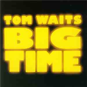 Tom Waits - Big Time download flac mp3