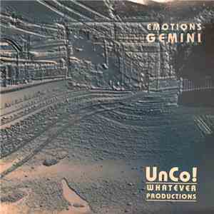 UnCo! Whatever Productions - Emotions Gemini download flac mp3