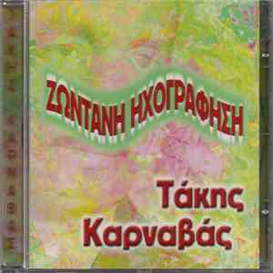 Τάκης Καρναβάς - Ζωντανή Ηχογράφηση download flac mp3
