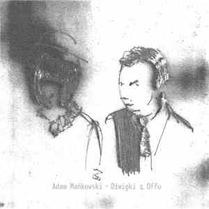 Adam Mańkowski - Dźwięki Z Offu download flac mp3