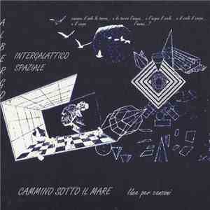 Albergo Intergalattico Spaziale - Cammino Sotto Il Mare (Idee Per Canzoni) download flac mp3