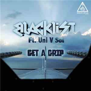Blacklist  Ft. Uni V Sol - Get A Grip download flac mp3