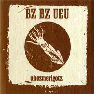 Bz Bz Ueu - Uhozmerigotz download flac mp3