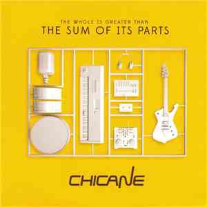 Chicane - The Whole Is Greater Than The Sum Of Its Parts download flac mp3