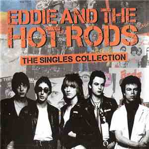 Eddie And The Hot Rods - The Singles Collection download flac mp3