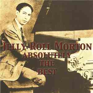 Jelly Roll Morton - Absolutely The Best download flac mp3