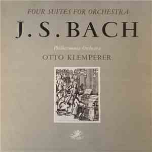 Johann Sebastian Bach, Otto Klemperer, The Philarmonia Orchestra - Four Suites for Orchestra download flac mp3