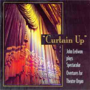 John Ledwon - "Curtain Up" Spectacular Overtures For Theatre Organ download flac mp3