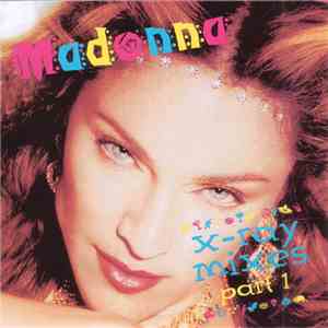 Madonna - X-Ray Mixes Part 1 download flac mp3