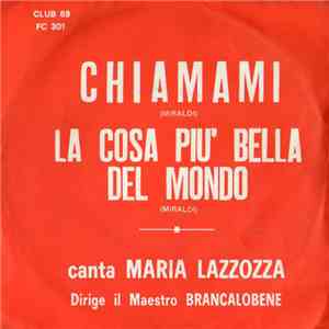 Maria Lazzozza - Chiamami / La Cosa Più Bella Del Mondo download flac mp3
