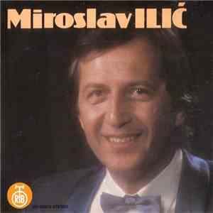 Miroslav Ilić - Miroslav Ilić flac mp3 download