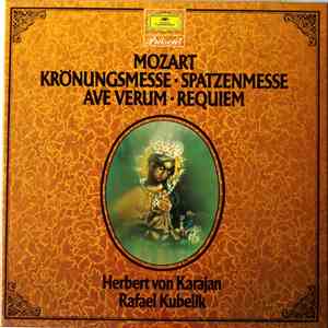 Mozart / Herbert Von Karajan / Rafael Kubelik - Krönungsmesse / Spatzenmesse / Ave Verum / Requiem download flac mp3