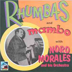 Noro Morales And His Orchestra - Rhumbas And Mambo download flac mp3