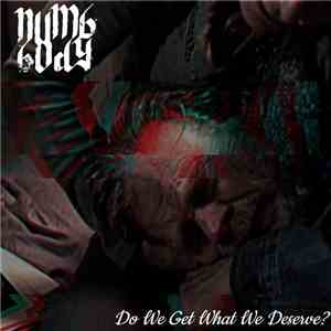 Numb Body - Do We Get What We Deserve? download flac mp3