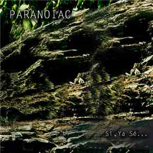 Paranoiac - Si, Ya Sé... download flac mp3
