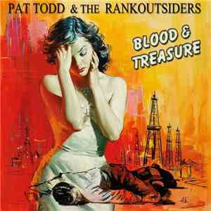 Pat Todd & The Rankoutsiders - Blood & Treasure download flac mp3