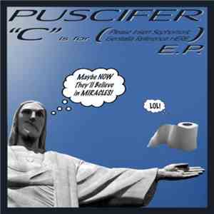 Puscifer - "C" Is For (Please Insert Sophomoric Genitalia Reference Here) E.P. download flac mp3