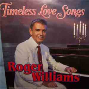 Roger Williams  - Timeless Love Songs download flac mp3