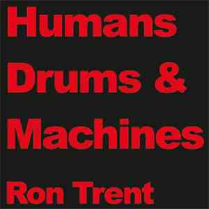 Ron Trent - Humans Drums & Machines download flac mp3