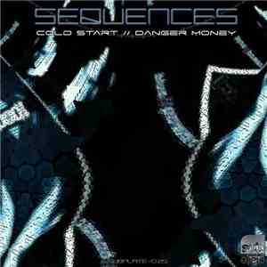 Sequences  - Cold Start / Danger Money download flac mp3