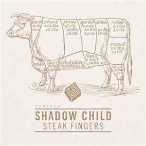 Shadow Child - Steak Fingers (medium-rare) download flac mp3