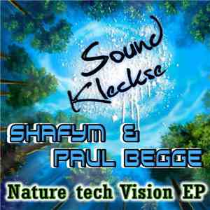 Shafym & Paul Begge - Nature Tech Vision EP download flac mp3