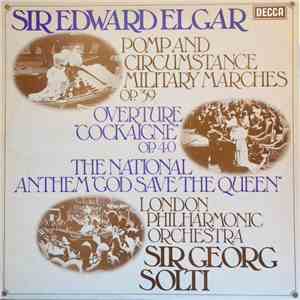 Sir Edward Elgar, London Philharmonic Orchestra, Sir Georg Solti - Pomp And Circumstance Military Marches Op.39 - Overture "Cockaigne" Op.40 download flac mp3