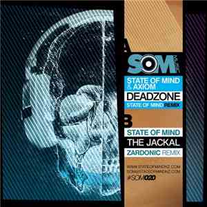 State Of Mind  & Axiom  / State Of Mind  - Deadzone (State Of Mind Remix) / The Jackal (Zardonic Remix) download flac mp3