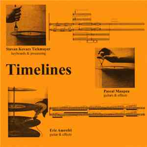 Stevan Kovacs Tickmayer, Pascal Maupeu, Eric Amrofel - Timelines download flac mp3