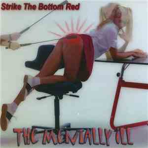 The Mentally Ill - Strike The Bottom Red download flac mp3