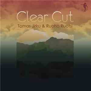 Tomas Jirku / Ruoho Ruotsi - Clear Cut download flac mp3