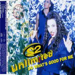2 Unlimited - Do What's Good For Me download flac mp3