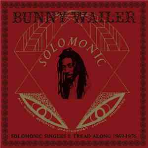 Bunny Wailer - Solomonic Singles 1: Tread Along 1969-1976 download flac mp3
