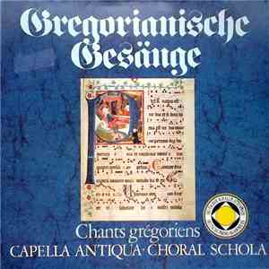 Capella Antiqua - Choral Schola - Gregorianische Gesänge download flac mp3