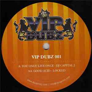 DJ Capital J / Locked - You Only Live Once / Good Acid download flac mp3