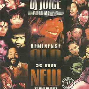 DJ Juice - Volume 56 - Reminense Old 2 Da New download flac mp3